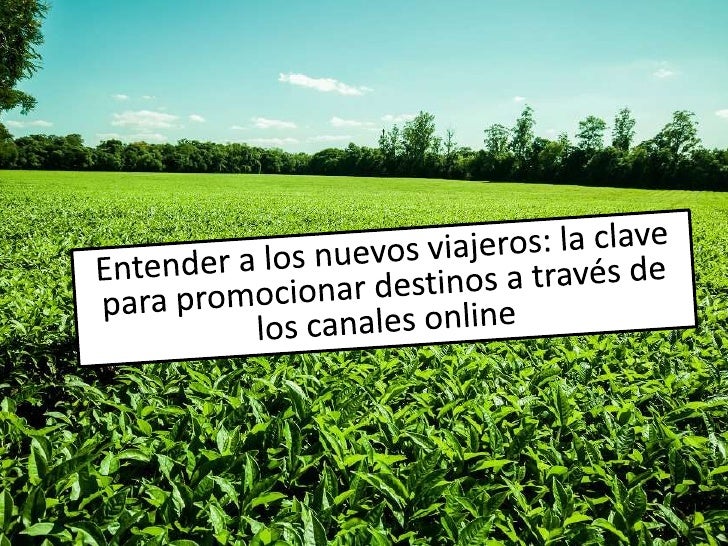 Entender al nuevo turista, la clave para promocionar destinos