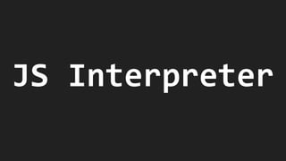 JS Interpreter
 