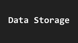 Data Storage
 