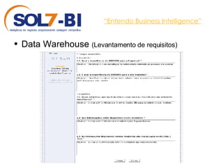 “ Entendo Business Intelligence” Data Warehouse  (Levantamento de requisitos) 