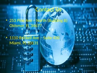 Contact Us
• 253 Pine Ave – North (Building B)
Oldsmar, FL 34677
• 1110 Brickell Ave – Suite 430
Miami, FL 33131
 