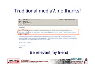 Traditional media?, no thanks!




       Be relevant my friend !
 