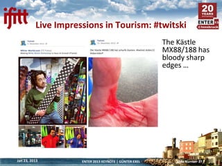 Live Impressions in Tourism: #twitski
                                                        The Kästle
                 ...