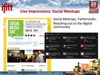 Live Impressions: Social Meetups
                                           Social Meetups, Twitterwalls:
                ...