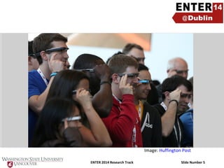 Image: Huffington Post
ENTER 2014 Research Track

Slide Number 5

 