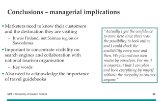 UEF // University of Eastern Finland
Conclusions – managerial implications
•Marketers need to know their customers
and the...