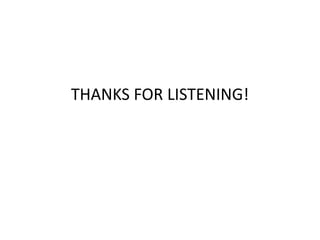 THANKS FOR LISTENING!
 