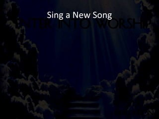 Sing a New Song
 