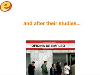 and after their studies...
 