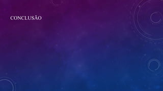 CONCLUSÃO
 