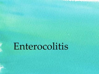 Enterocolitis
 