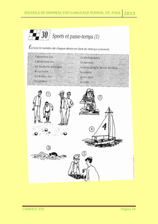 ESCUELA DE IDIOMAS TOP LANGUAGE SCHOOL ST. PAUL 2013
CAHIER D´ ÉTÉ Página 18
 