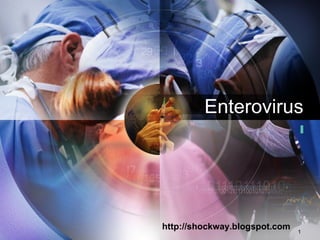 Enterovirus http://shockway.blogspot.com 