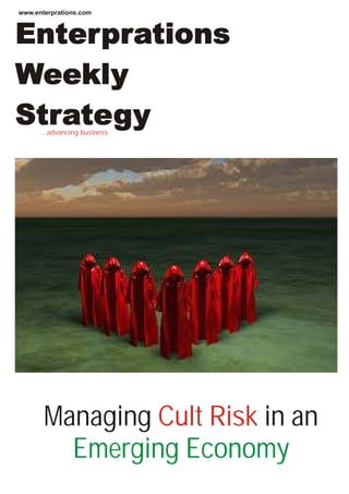 ...advancing business
Enterprations
Weekly
Strategy
Managing in anCult Risk
Emerging Economy
www.enterprations.com
 