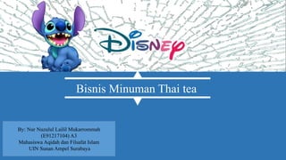Bisnis Minuman Thai tea
By: Nur Nuzulul Lailil Mukarrommah
(E91217104) A3
Mahasiswa Aqidah dan Filsafat Islam
UIN Sunan Ampel Surabaya
 