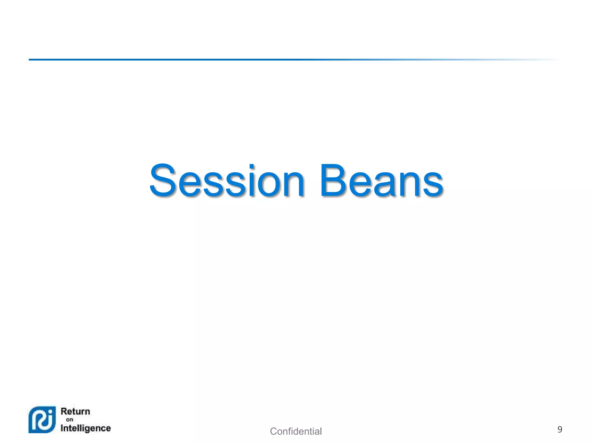 Confidential 9
Session Beans
 