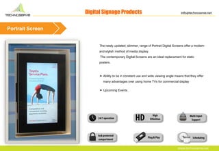 Digital Signage Products
Portrait Screen
The newly updated, slimmer, range of Portrait Digital Screens offer a modern
and ...