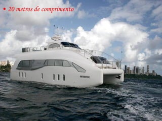 20 metros de comprimento 