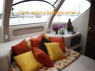 Cinco suítes e banheiro social   