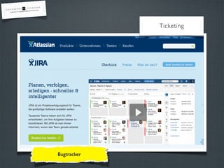 Bugtracker 
Ticketing 
 