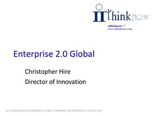 Enterprise 2.0 Global Christopher Hire Director of Innovation 