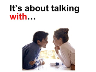 It’s about talking  with … 