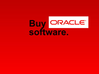 Buy  software.  