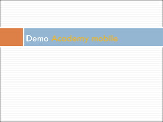 Demo  Academy mobile 