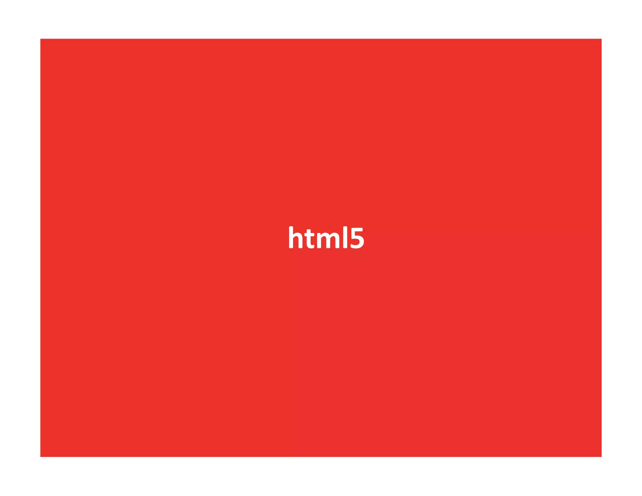 html5	
  
 