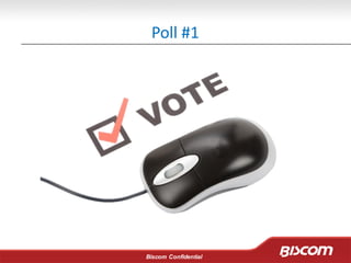 Biscom Confidential
Poll #1
 