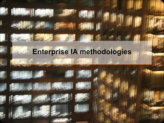 Enterprise IA methodologies 