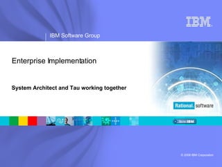 Enterprise Implementation System Architect and Tau working together 