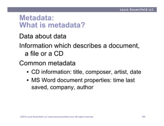 Metadata:
What is metadata?
Data about data
Information which describes a document,
  a file or a CD
Common metadata
     ...