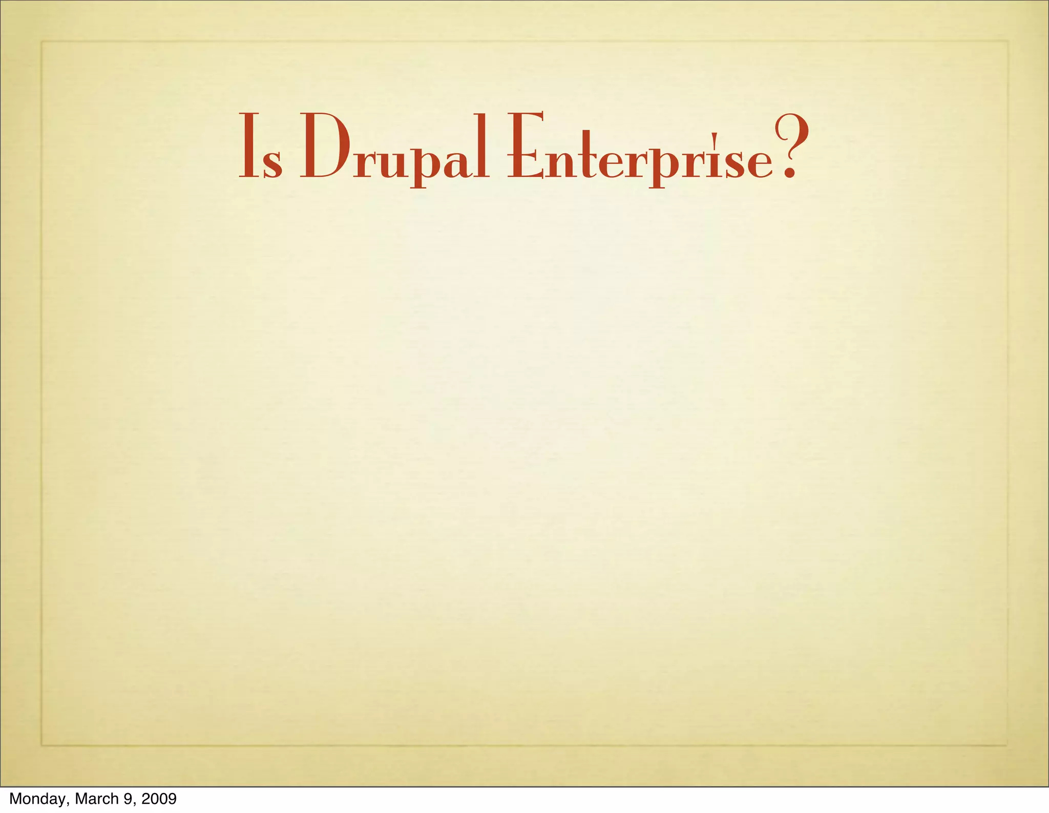 The Case for Drupal in the Enterprise