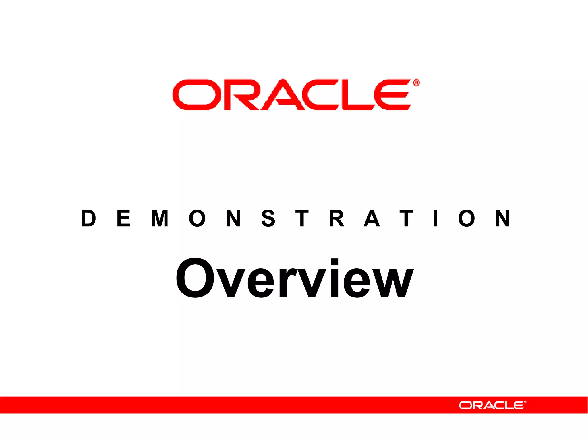 D  E  M  O  N  S  T  R  A  T  I  O  N Overview 