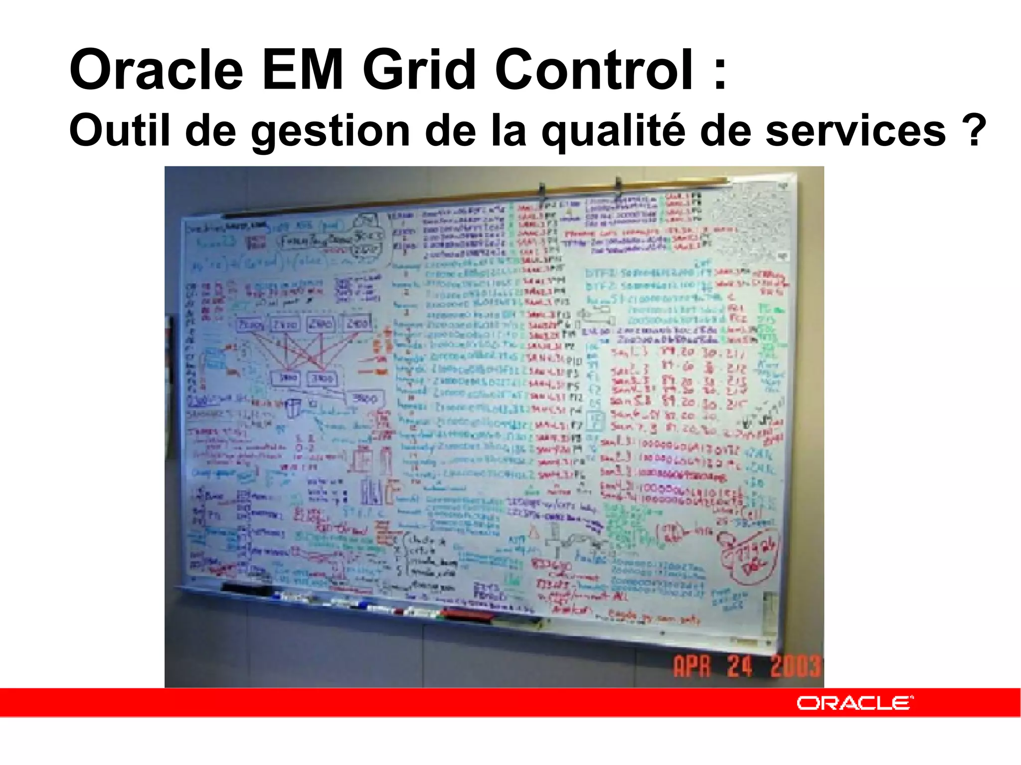 Oracle EM Grid Control :  Outil de gestion de la qualité de services ? 