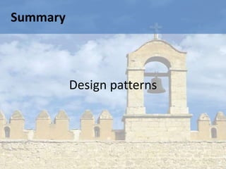 Summary



          Design patterns
 