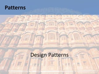 Patterns




           Design Patterns
 