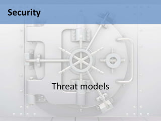 Security




           Threat models
 