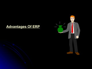 Advantages Of ERP
 