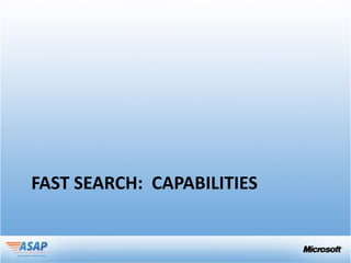 FAST SEARCH: CAPABILITIES
 