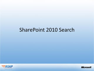 SharePoint 2010 Search
 