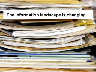 Step Two Designs (www.steptwo.com.au) Designing for success with social tools • March 2013
Step Two DESIGNS
The information landscape is changing…
 