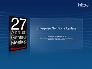 Enterprise Solutions Update Chandra Shekar Kakal Senior Vice President & Global Head – Enterprise Solutions Member of Executive Council 