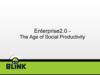 Enterprise2.0 - The Age of Social Productivity 