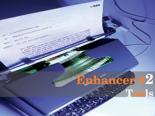 01/10/10 Enhancer # 2 T oo ls 
