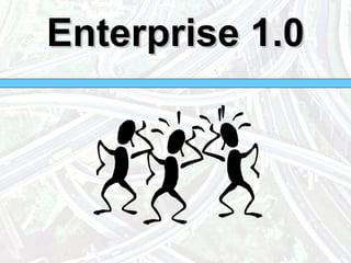Enterprise 1.0 
