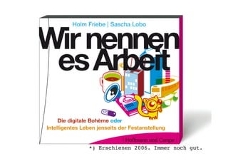 *) Erschienen 2006. Immer noch gut. !
 