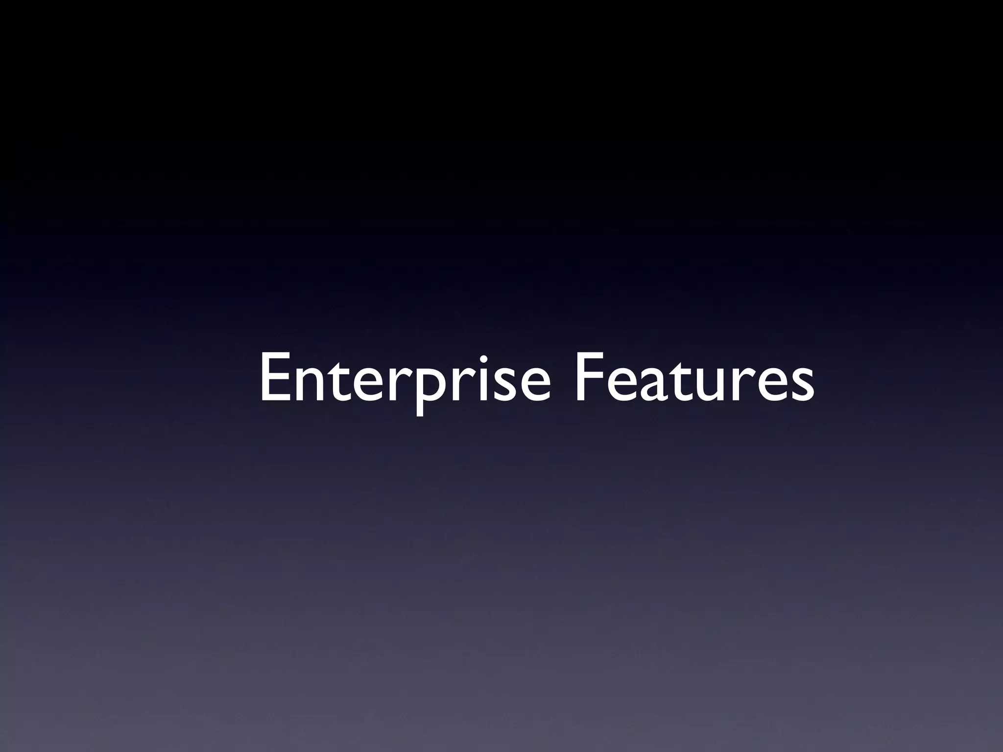 Enterprise Features 