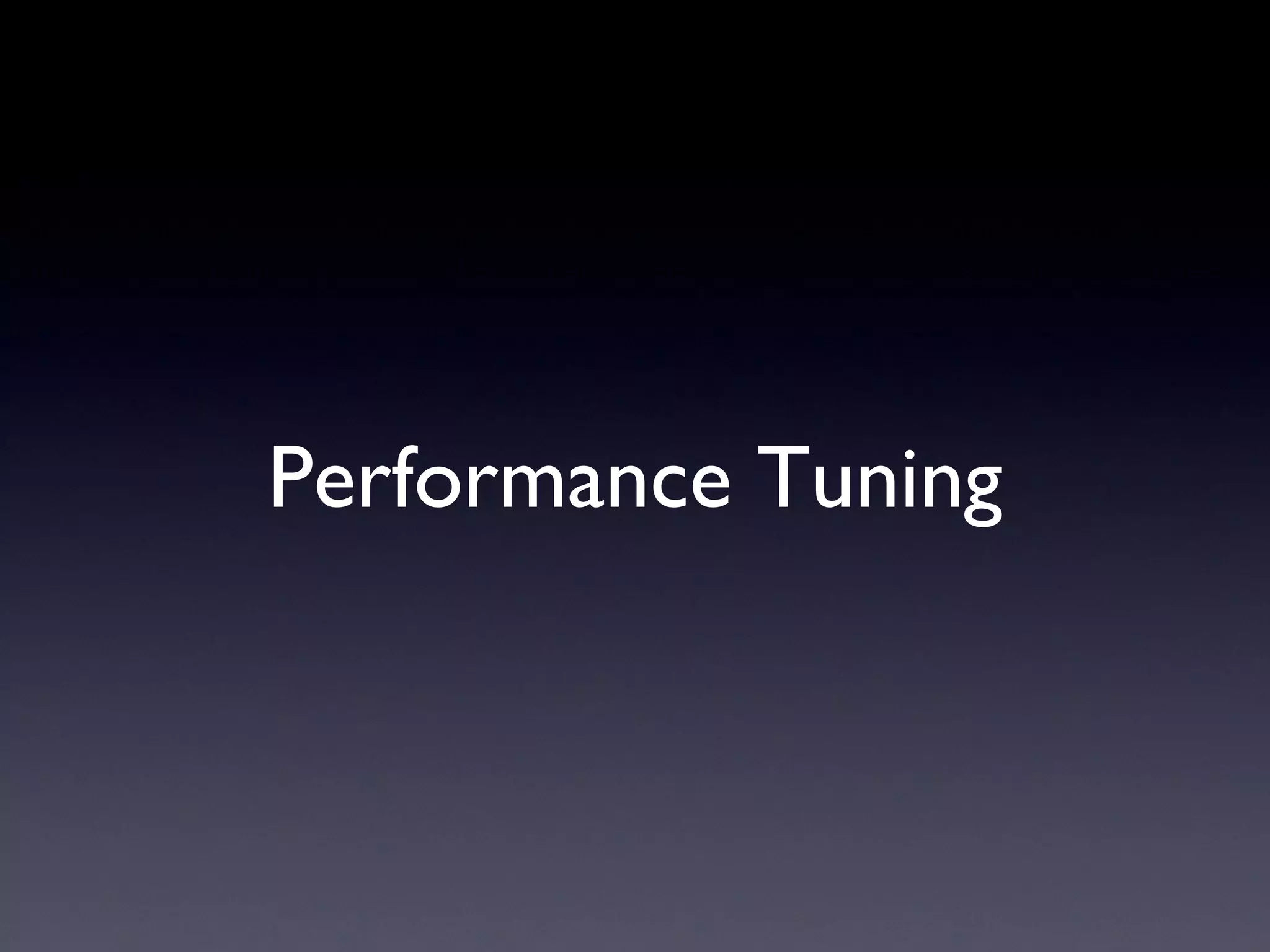 Performance Tuning 